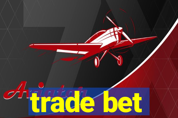 trade bet